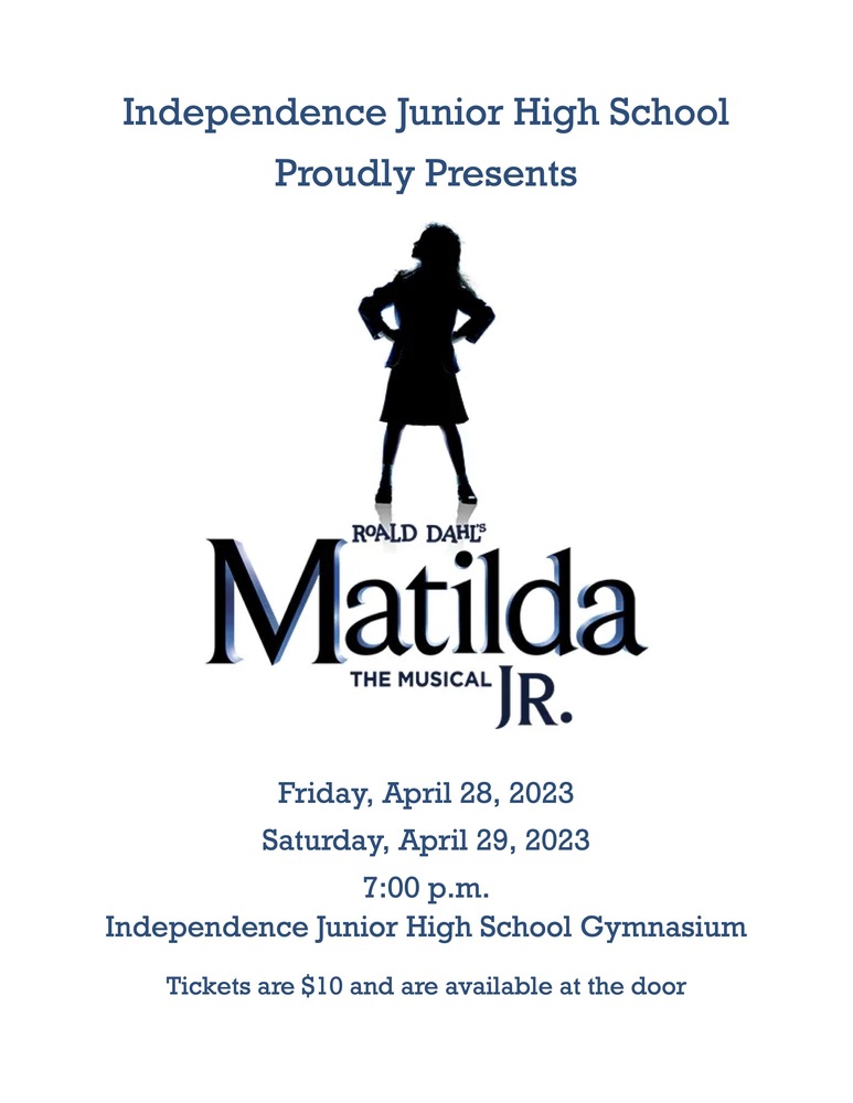 The Independence Spring Musical "Matilda, Jr." will be performed in the IJHS gym on Friday and Saturday at 7 pm! Tickets are $10 and are available at the door.