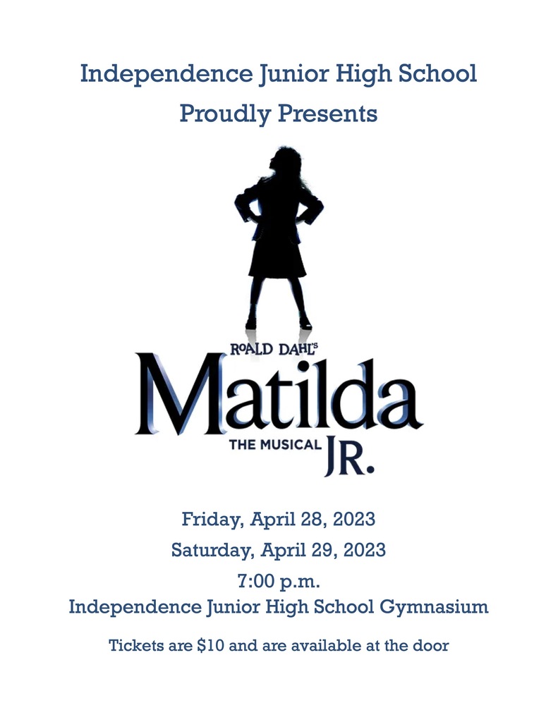 The Independence Spring Musical "Matilda, Jr." will be performed in the IJHS gym on Friday and Saturday at 7 pm! Tickets are $10 and are available at the door. We hope to see you there!