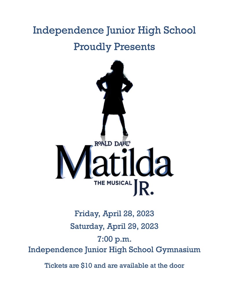 The Independence Spring Musical "Matilda, Jr." will be performed in the IJHS gym on Friday and Saturday at 7 pm! Tickets are $10 and are available at the door.  We hope to see you there!